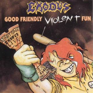 EXODUS - Good Friendly Violent Fun cover 