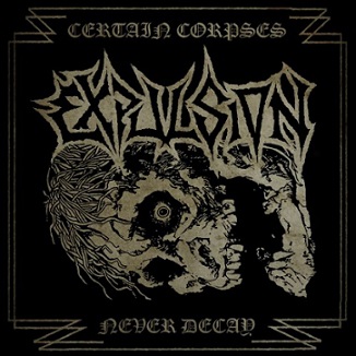 EXPULSION - Certain Corpses Never Decay cover 