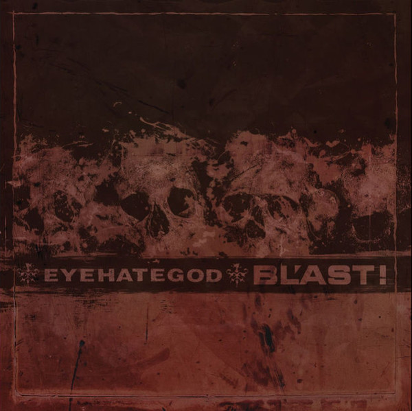 EYEHATEGOD - Eyehategod / Bl'ast cover 