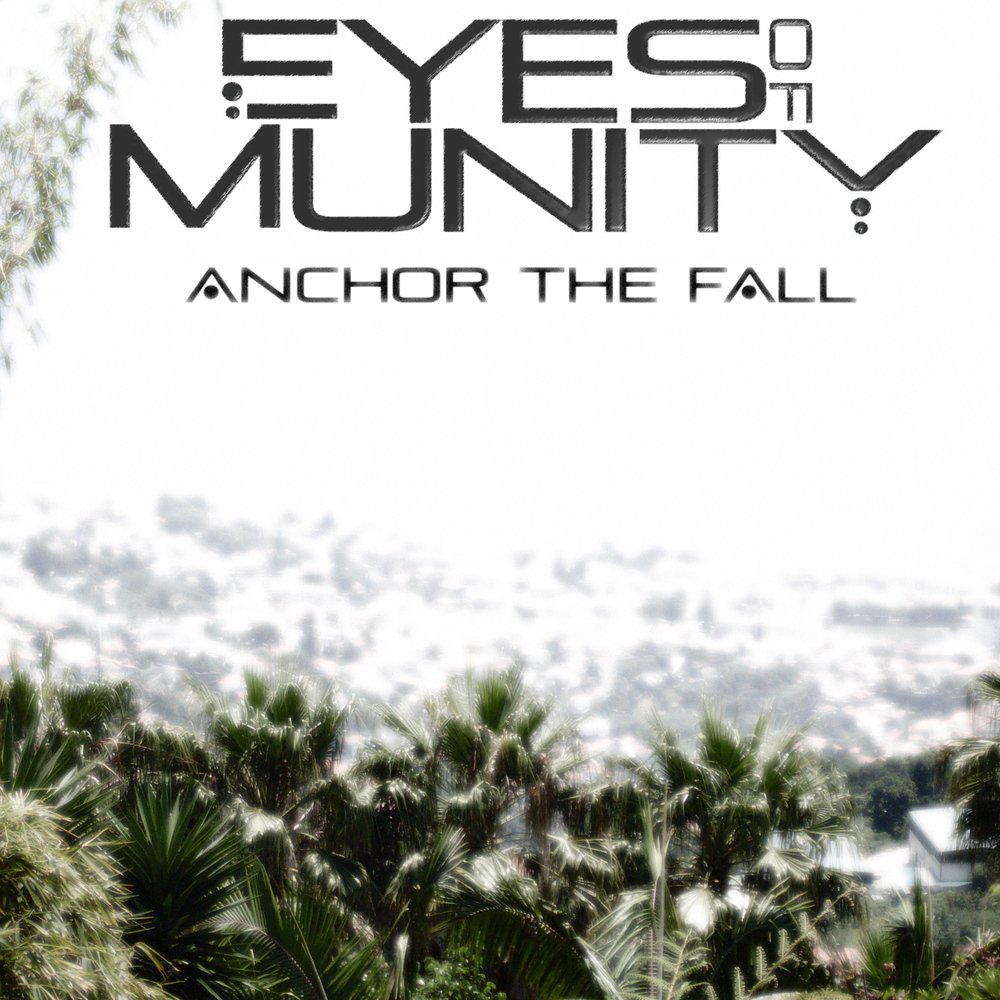 EYES OF MUNITY - Anchor The Fall cover 