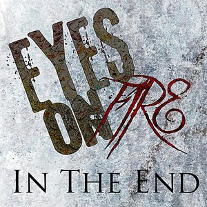 EYES ON FIRE - In The End cover 