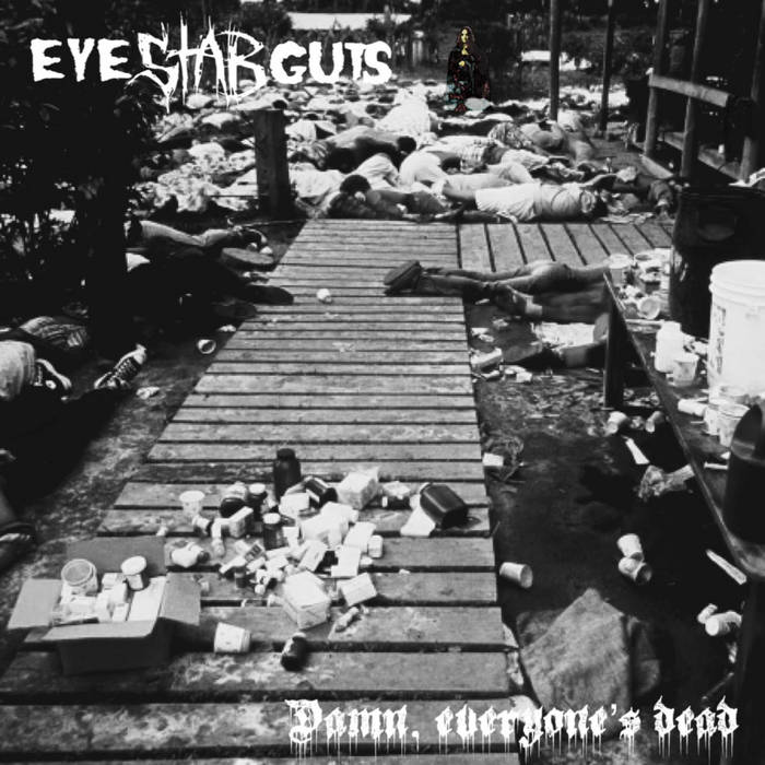 EYESTABGUTS - Damn, Everyones Dead cover 
