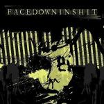 FACEDOWNINSHIT - Nothing Positive, Only Negative cover 