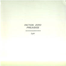 FACTION ZERO - Faction Zero / Prejudice cover 
