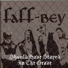 FAFF-BEY - Should Have Stayed in the Grave cover 