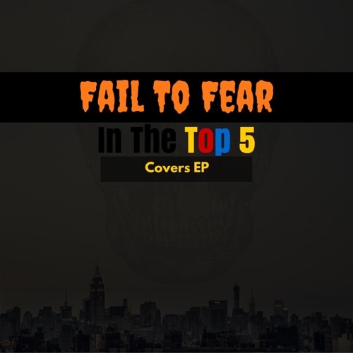 FAIL TO FEAR - In The Top 5 cover 