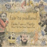 FAIR TO MIDLAND - Fables From a Mayfly: What I Tell You Three Times is True cover 