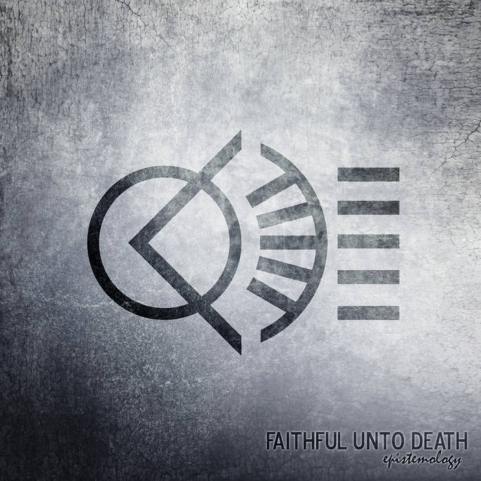 FAITHFUL UNTO DEATH - Epistemology cover 