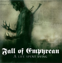 FALL OF EMPYREAN - A Life Spent Dying cover 