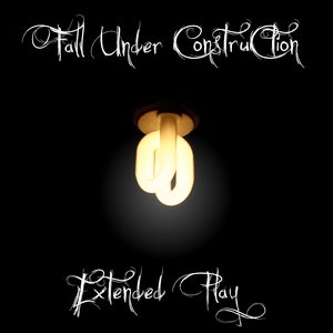 FALL UNDER CONSTRUCTION - Extended Play cover 