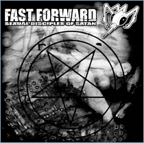 FAST FORWARD - Sexual Disciples Of Satan cover 