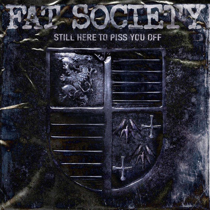 FAT SOCIETY - Still Here To Piss You Off cover 