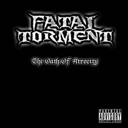 FATAL TORMENT - The Oath Of Atrocity cover 