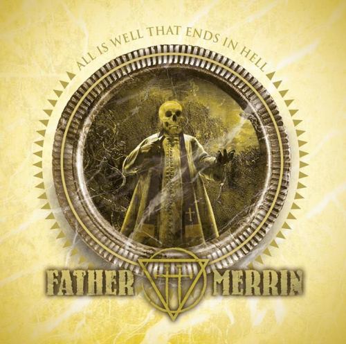 FATHER MERRIN - All Is Well That Ends In Hell cover 