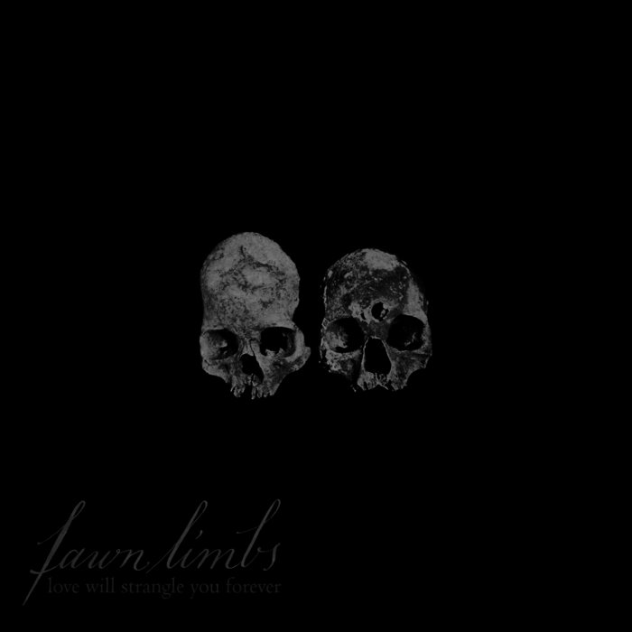 FAWN LIMBS - Love Will Strangle You Forever cover 