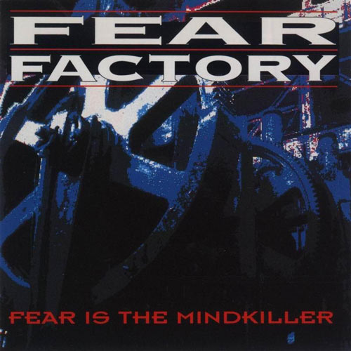 FEAR FACTORY - Fear Is The Mindkiller cover 