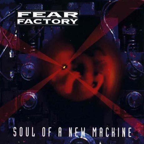 FEAR FACTORY - Soul of a New Machine cover 