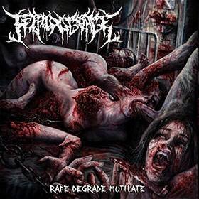 FETAL DISGORGE - Rape, Degrade, Mutilate cover 