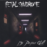 FETAL SYNDROME - My Perfect Child cover 