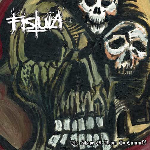 FISTULA (OH) - The Shape Of Doom To Cumm​)​)​) cover 