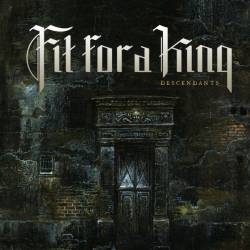 FIT FOR A KING - Descendants (2013) cover 