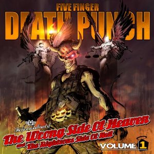 FIVE FINGER DEATH PUNCH - The Wrong Side of Heaven and the Righteous Side of Hell, Volume 1 cover 