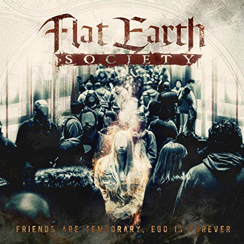 FLAT EARTH SOCIETY - Friends Are Temporary, Ego Is Forever cover 