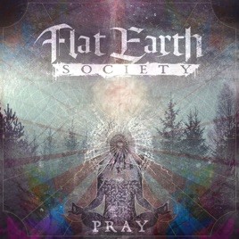 FLAT EARTH SOCIETY - Pray cover 
