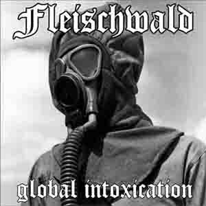FLEISCHWALD - Global Intoxication cover 
