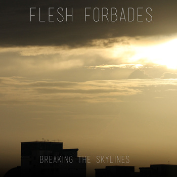 FLESH FORBADES - Breaking the Skylines cover 