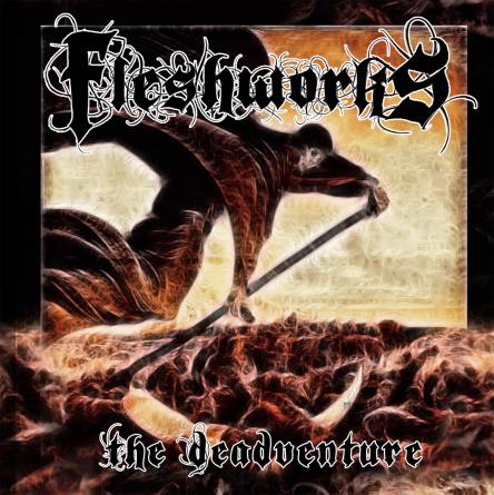 FLESHWORKS - The Deadventure cover 