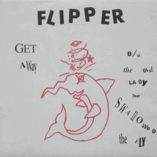 FLIPPER - Get Away / The Old Lady That Swallowed The Fly cover 