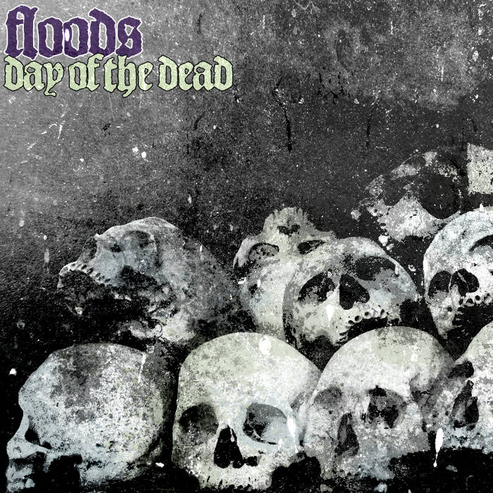 FLOODS (MA) - Day Of The Dead cover 