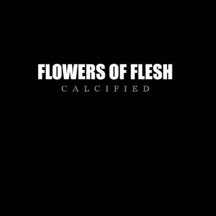 FLOWERS OF FLESH - Calcified cover 