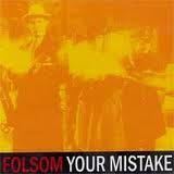 FOLSOM - Folsom / Your Mistake cover 
