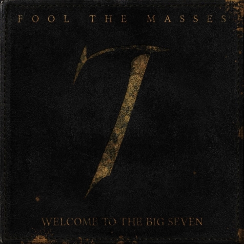 FOOL THE MASSES - Welcome To The Big Seven cover 