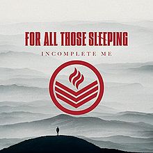 FOR ALL THOSE SLEEPING - Incomplete Me cover 