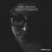 FOR I AM KING - This Is a Warning cover 