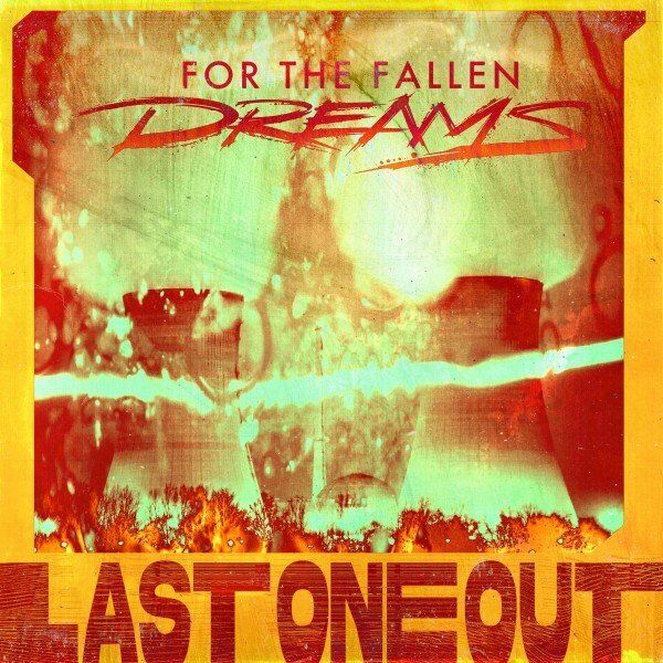 FOR THE FALLEN DREAMS - Last One Out cover 