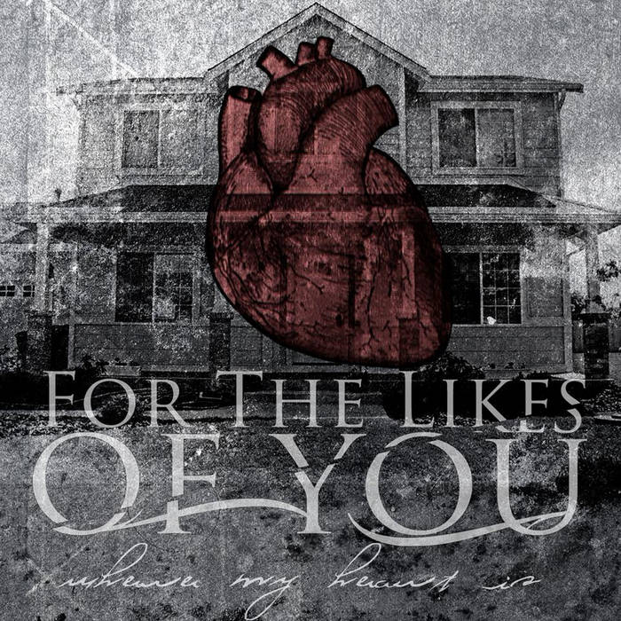 FOR THE LIKES OF YOU - Where My Heart Is cover 