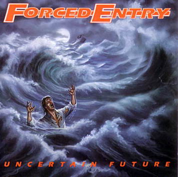 FORCED ENTRY - Uncertain Future cover 