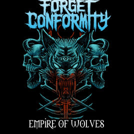 FORGET CONFORMITY - Empire Of Wolves cover 