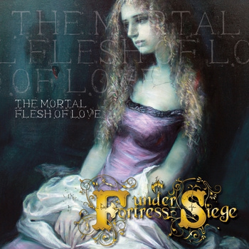 FORTRESS UNDER SIEGE - The Mortal Flesh of Love cover 