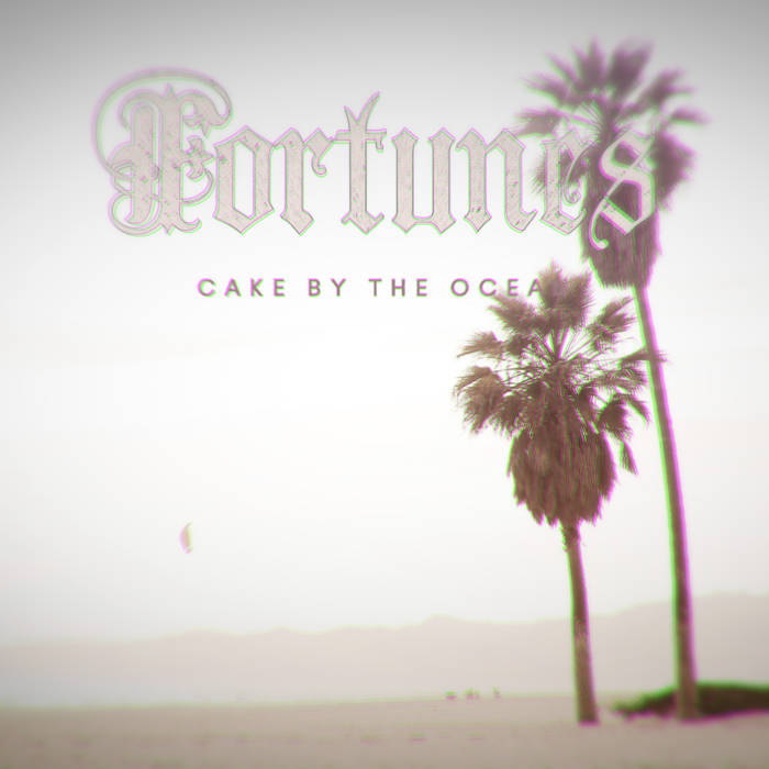 FORTUNES - Cake By The Ocean cover 