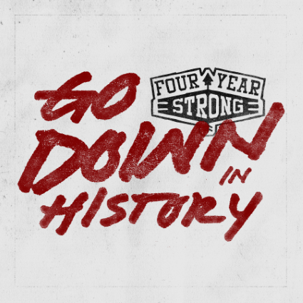 FOUR YEAR STRONG - Go Down In History cover 