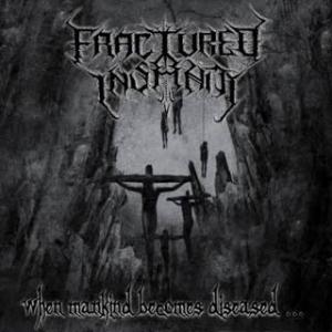 FRACTURED INSANITY - When Mankind Becomes Diseased cover 