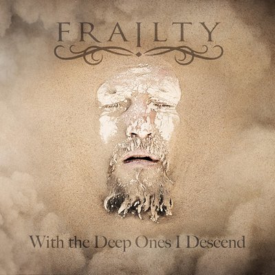 FRAILTY - With the Deep Ones I Descend cover 
