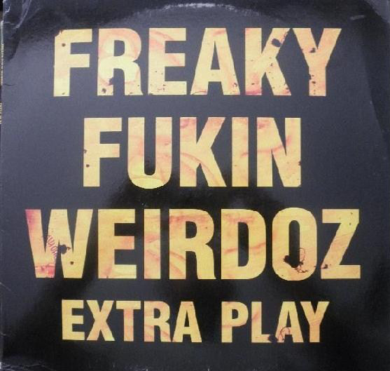 FREAKY FUKIN' WEIRDOZ - Extra Play cover 