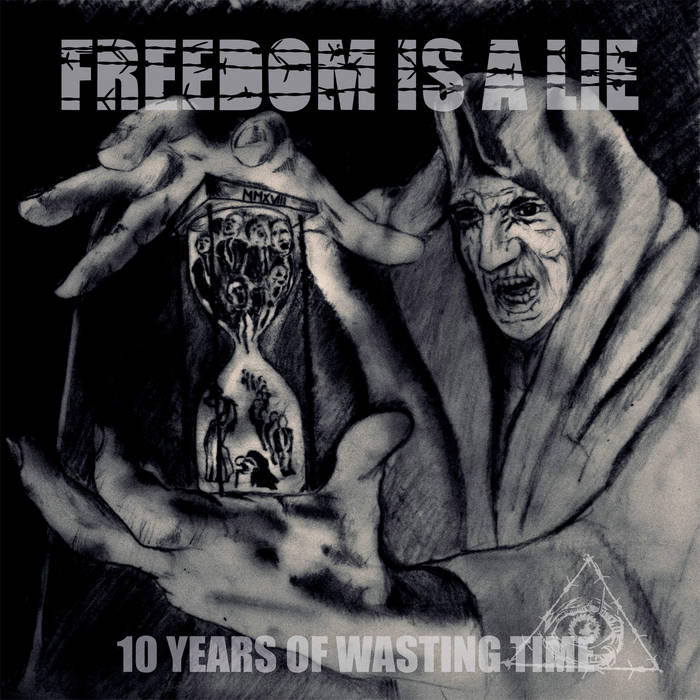 FREEDOM IS A LIE - 10 Years Of Wasting Time cover 