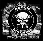 F.T.W. BOOGIE MACHINE - F*ck it! Let´s Boogie cover 